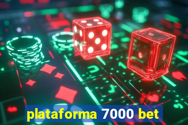 plataforma 7000 bet